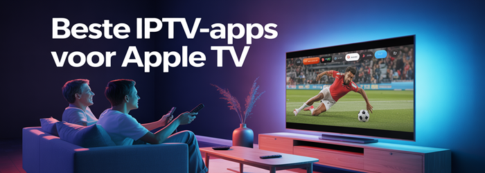 Beste IPTV-apps voor Apple TV