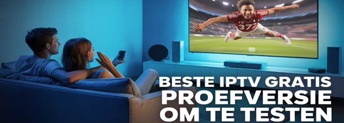 beste iptv gratis proefversie om te testen