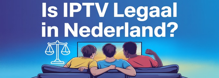 Is IPTV legaal in Nederland