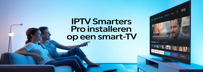 iptv-smarters-pro-installeren-op-een-smart-tv