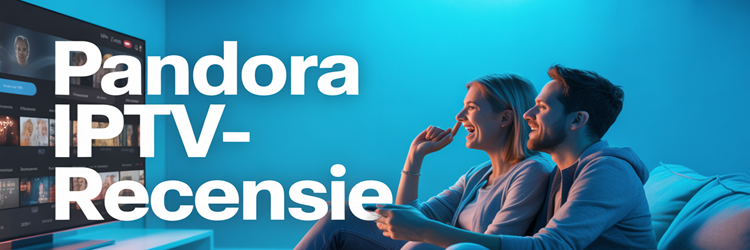 Pandora IPTV-recensie (2025)