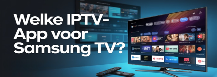 welke-iptv-app-voor-samsung-tv