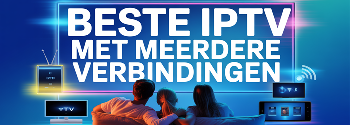 Beste iptv met meerdere verbindingen (2026)