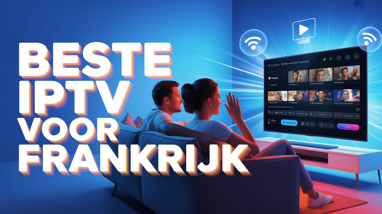 Beste IPTV voor Frankrijk (2026)