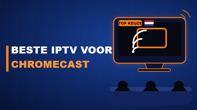 Beste IPTV voor Chromecast (2026)