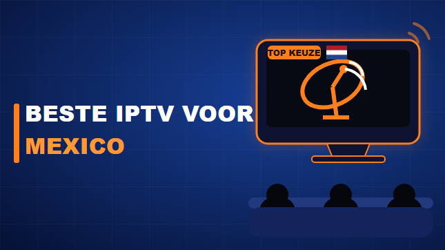 Beste IPTV voor Mexico (2026)