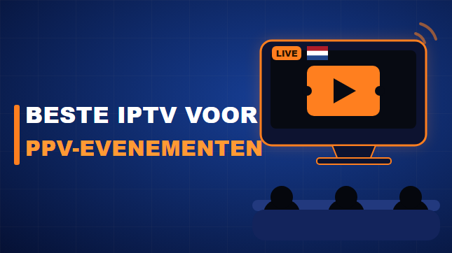 Beste IPTV voor PPV-evenementen (2026)