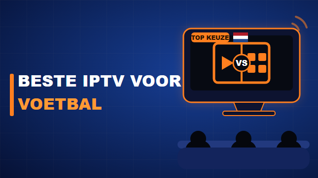 Beste IPTV voor voetbal (2026)
